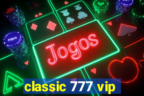 classic 777 vip